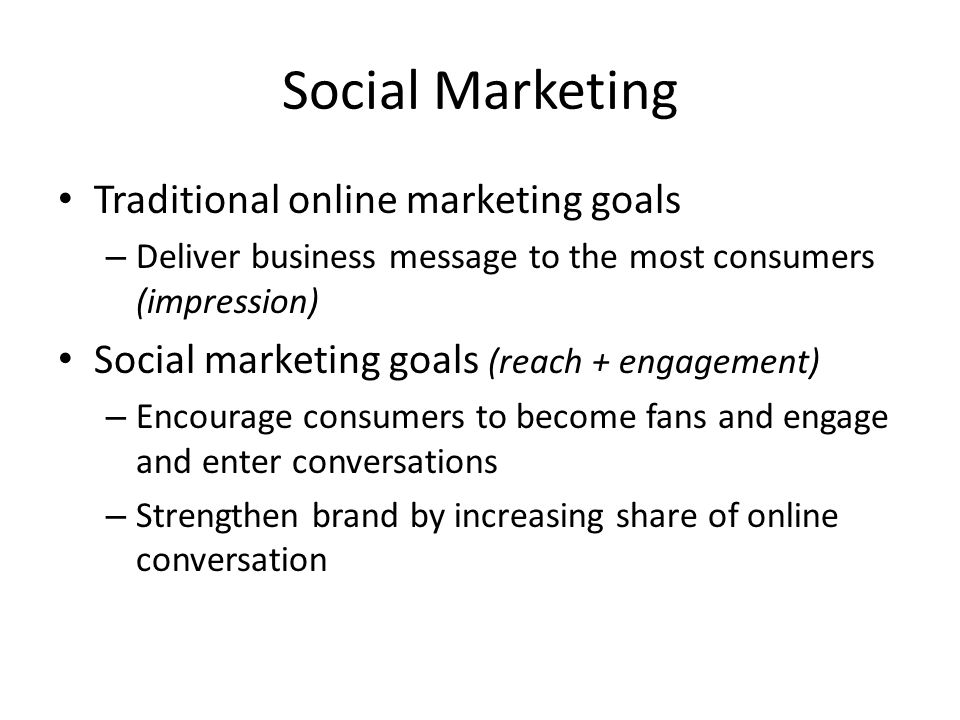Social Marketing Traditional online marketing goals