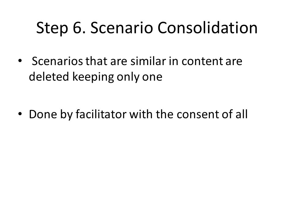 Step 6. Scenario Consolidation