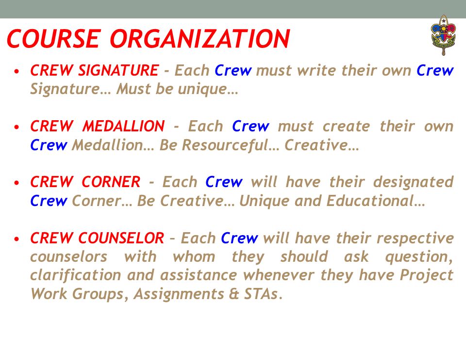 COURSE ORGANIZATION CREW SIGNATURE - Each Crew must write their own Crew Signature… Must be unique…