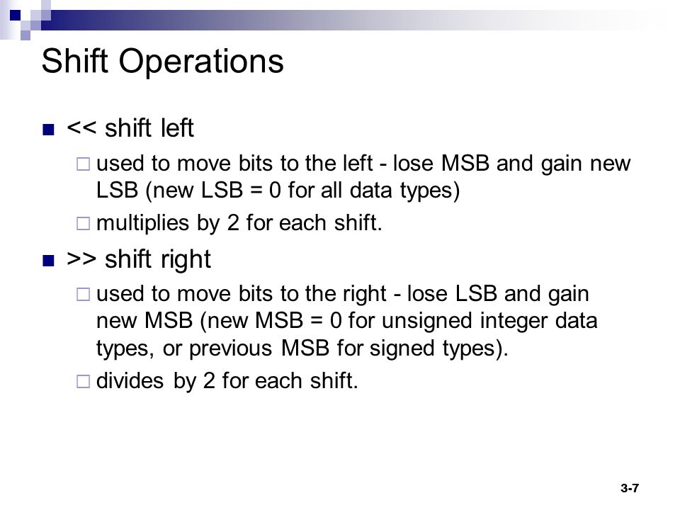 Shift Operations << shift left >> shift right