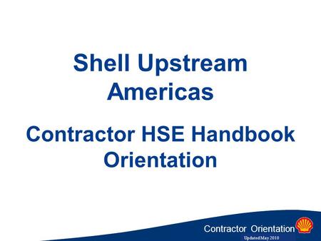 Shell Upstream Americas Contractor HSE Handbook Orientation