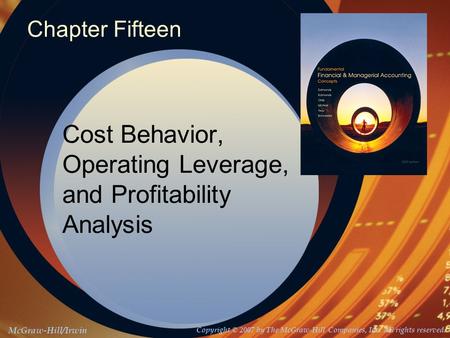 Cost Behavior, Operating Leverage, and Profitability Analysis