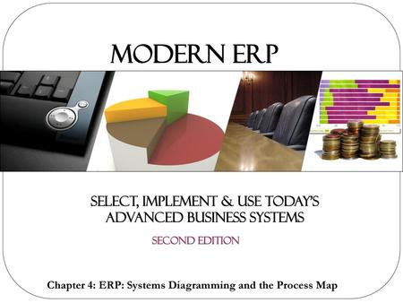 MODERN ERP SELECT, IMPLEMENT & USE TODAY’S ADVANCED BUSINESS SYSTEMS