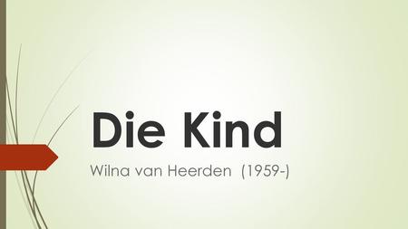 Die Kind Wilna van Heerden (1959-).
